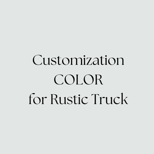 Customized Color of my Truck - ADD ON TO Rustic Truck Only