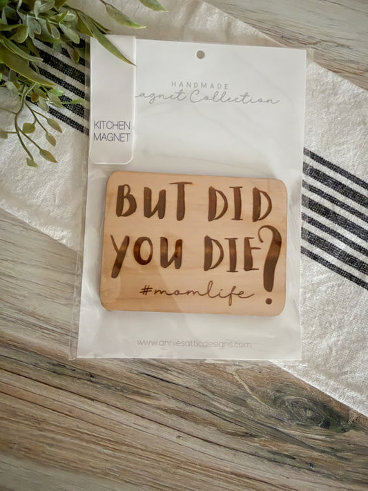 Mother’s Day But did you die? Magnet