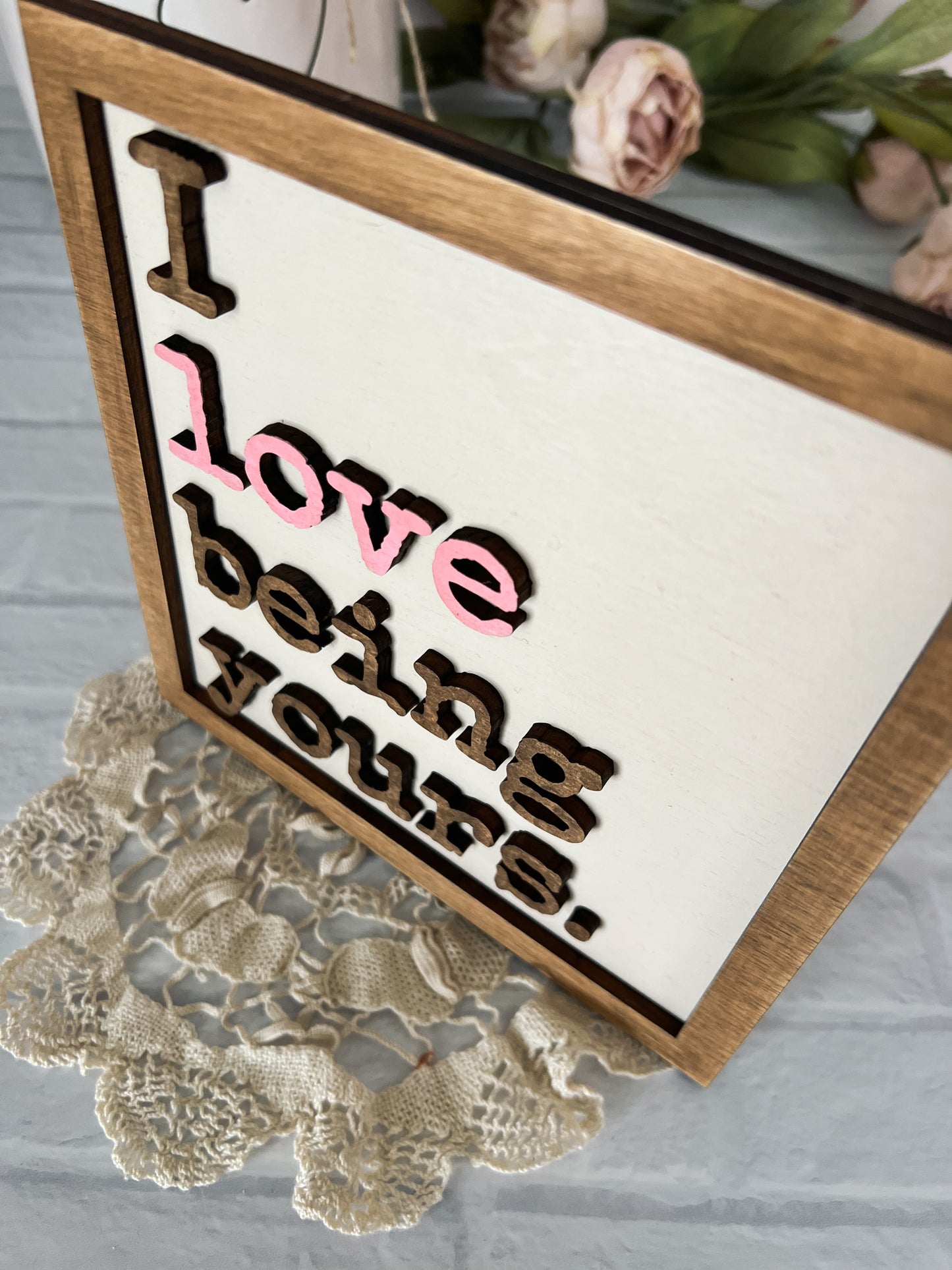 Valentine’s Day “I love being yours” 3D wood sign