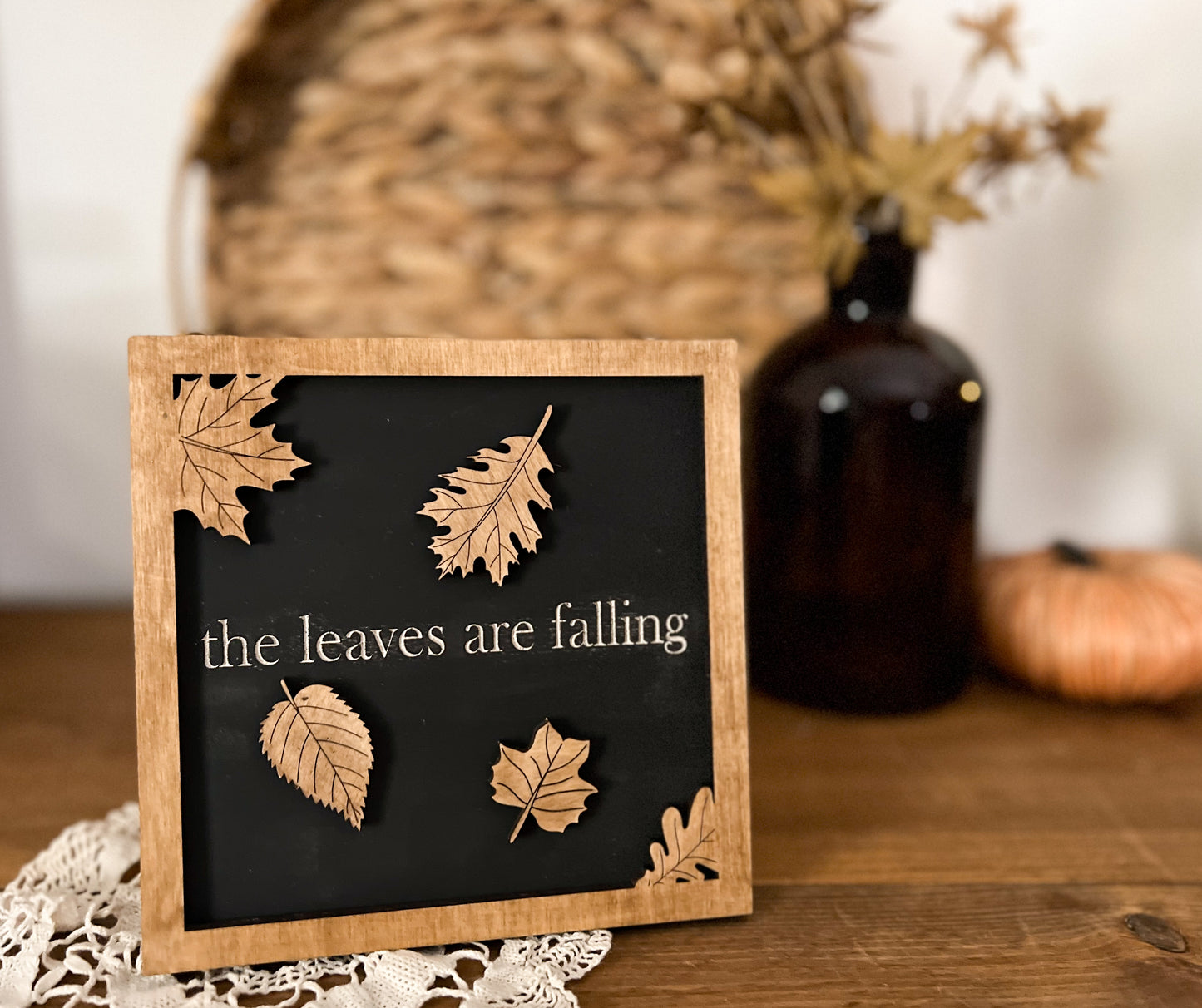 Fall Leaves -Autumn Leaves are falling 3D Wood Sign